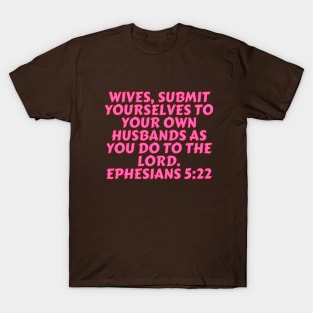 Bible Verse Ephesians 5:22 T-Shirt